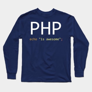 PHP is awesome - Computer Programming Long Sleeve T-Shirt